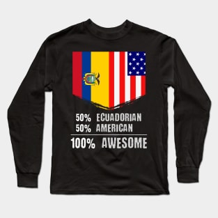 50% Ecuadorian 50% American 100% Awesome Immigrant Long Sleeve T-Shirt